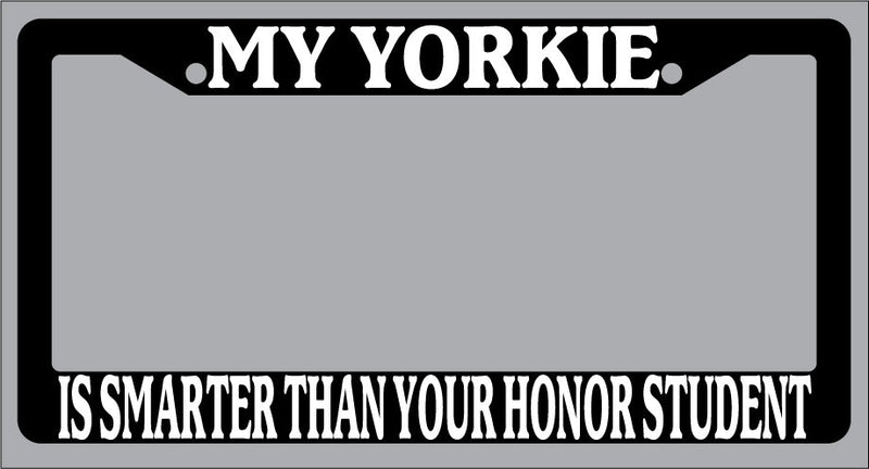 Black License Plate Frame My Yorkie Is Smarter Than Your Honor Student Auto 614  Mod-GRAPH9856236-1065