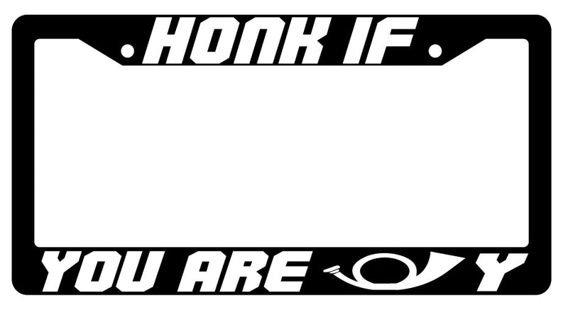 Honk If You Are Horn Y Design 2A Black Plastic License Plate Frame  Mod-GRAPH9856236-3672
