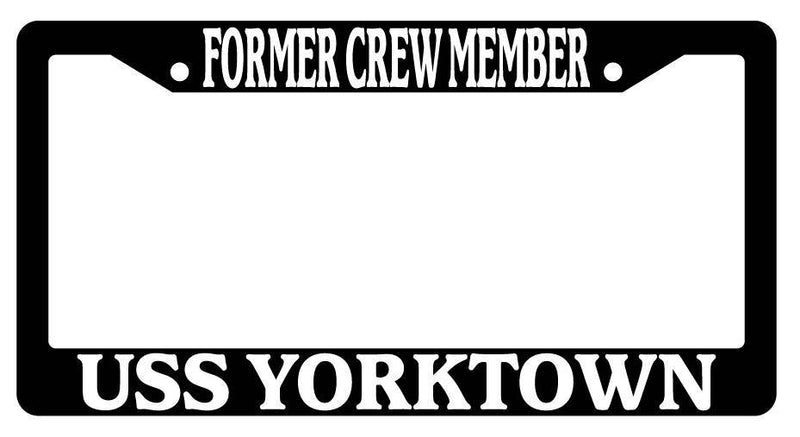 Black License Plate Frame FORMER CREW MEMBER USS YORKTOWN Auto Accessory  Mod-GRAPH9856236-409