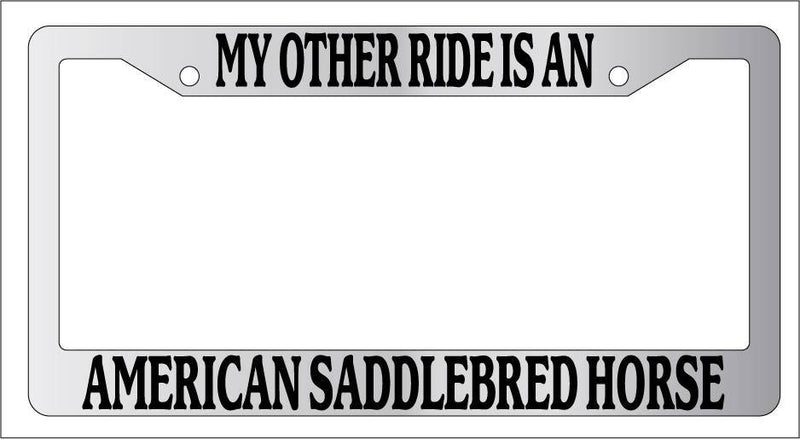 Chrome License Plate Frame My Other Ride Is An American Saddlebred Horse 236  Mod-GRAPH9856236-6389
