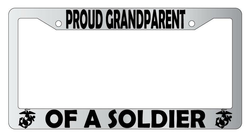 Proud Grandparent Of A Soldier (Marines) Chrome Plastic License Plate Frame  Mod-GRAPH9856236-6235