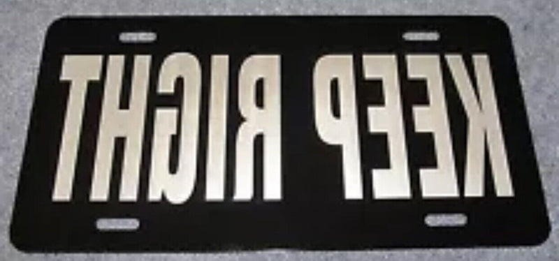 KEEP RIGHT on black aluminum auto license plate car truck tag