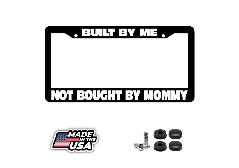 BUILT BY ME NOT BOUGHT BY MOMMY jdm License Plate Frame