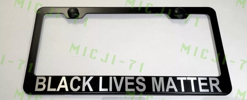 BLACK LIVES MATTER Stainless Steel License Plate Frame Rust Free W/ Bolt Caps