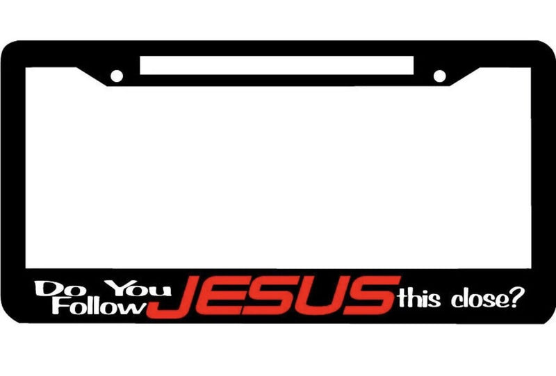 new DO YOU FOLLOW JESUS THIS CLOSE funny tailgate tag cover License Plate Frame