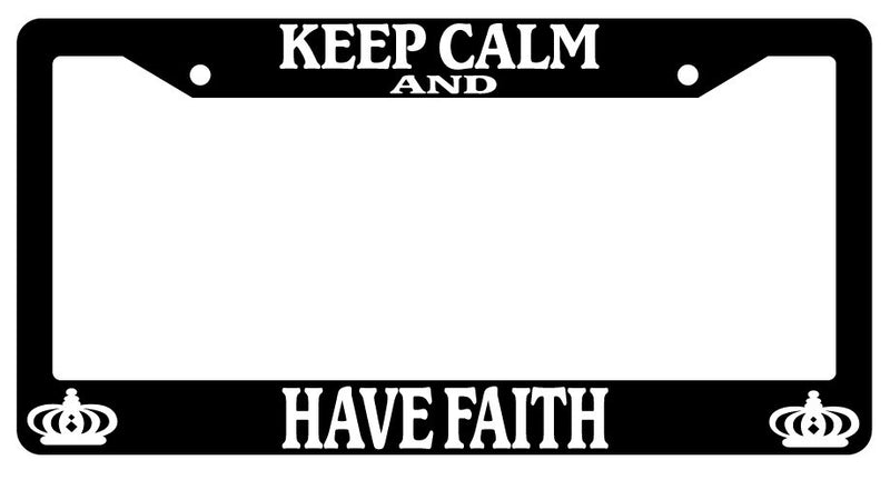 Black License Plate Frame Keep Calm And Have Faith Accessory Novelty 2142  Mod-GRAPH9856236-492