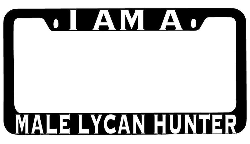 I Am A Male Lycan Hunter Black METAL License Plate Frame RPG  Mod-GRAPH9856236-8484