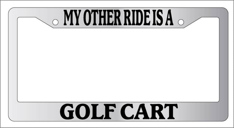 Chrome License Plate Frame My Other Ride Is A Golf Cart Auto Accessory Novelty  Mod-GRAPH9856236-4984