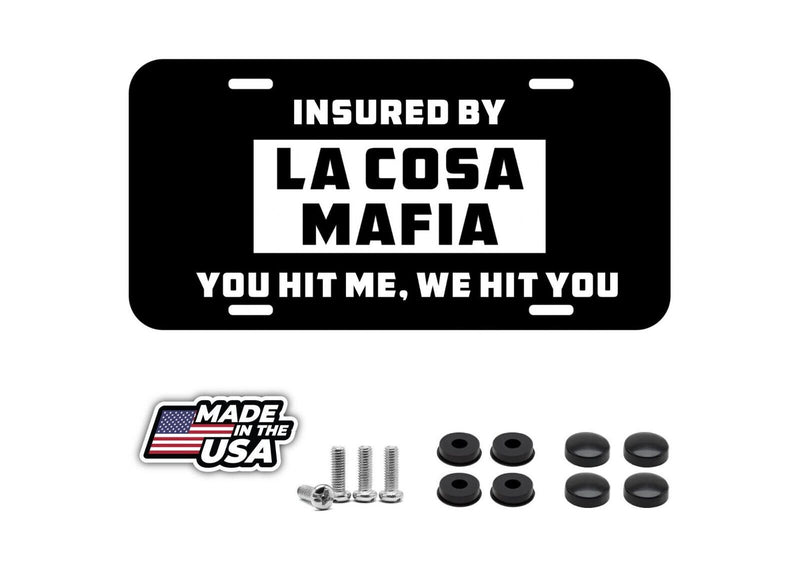 Insured By La Cosa Nostra Italian you hit me, we hit novelty metal license plate