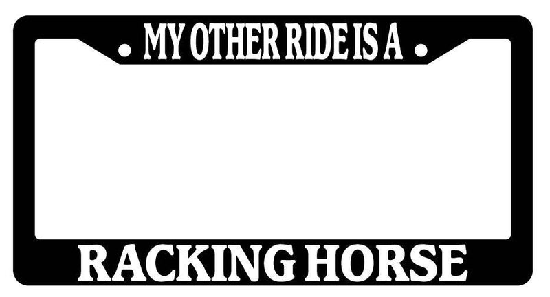 Black License Plate Frame My Other Ride is A(n) Racking Horse 539  Mod-GRAPH9856236-2103