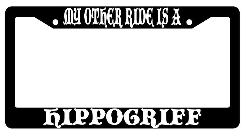My Other Ride Is A Hippogriff Black Plastic License Plate Frame Fantasy  Mod-GRAPH9856236-766