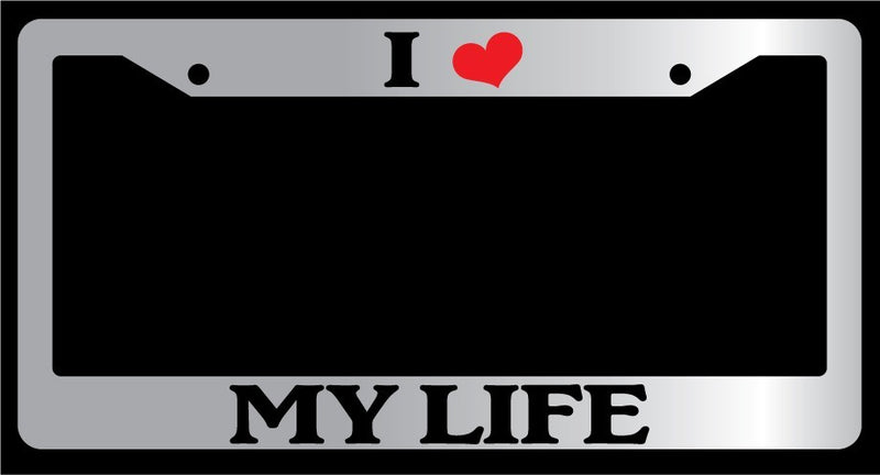 Chrome License Plate Frame "I Heart My Life" Auto Accessory Novelty  Mod-GRAPH9856236-6061