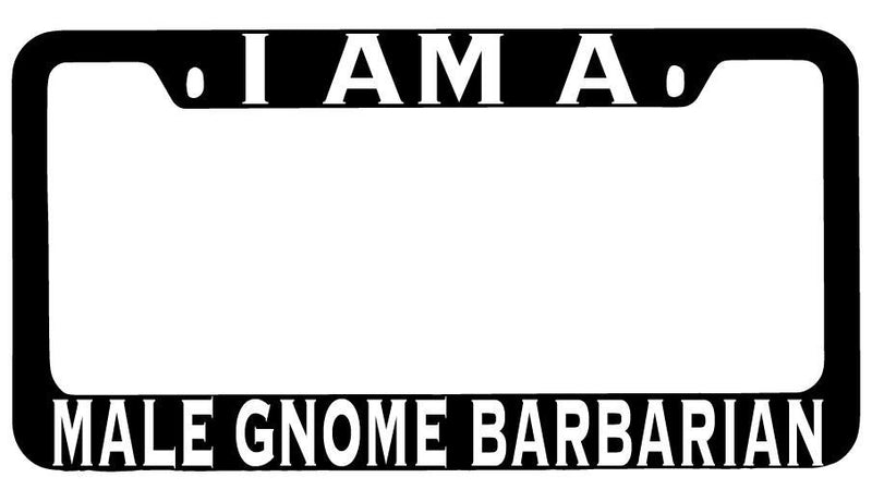 I Am A Male Gnome Barbarian Black METAL License Plate Frame RPG  Mod-GRAPH9856236-8455