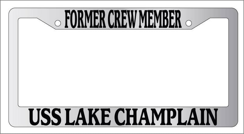 Chrome License Plate Frame FORMER CREW MEMBER USS LAKE CHAMPLAIN Auto 1554  Mod-GRAPH9856236-4550