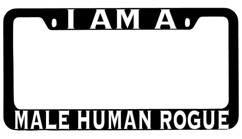 I Am A Male Human Rogue Black METAL License Plate Frame RPG  Mod-GRAPH9856236-8479