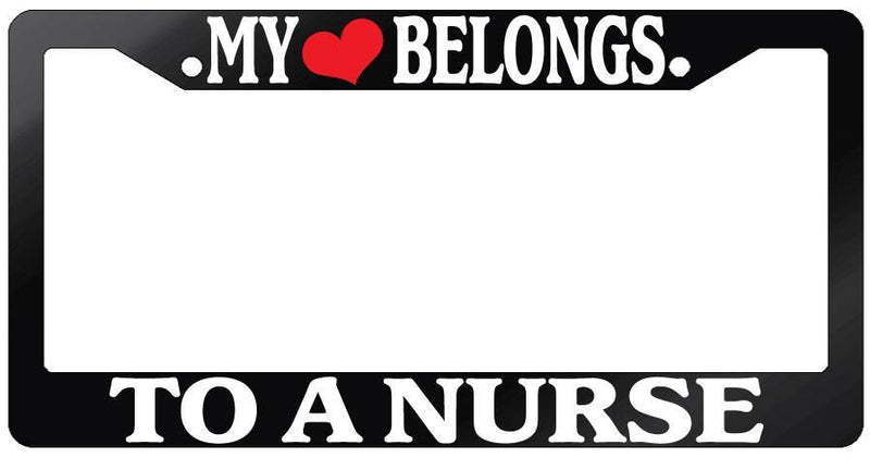 Glossy Black License Plate Frame MY HEART BELONGS TO A NURSE Auto Accessory  Mod-GRAPH9856236-7197