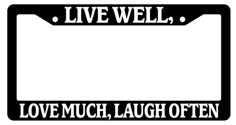 Black License Plate Frame Live Well, Love Much, Laugh Often Auto Accessory  Mod-GRAPH9856236-3626