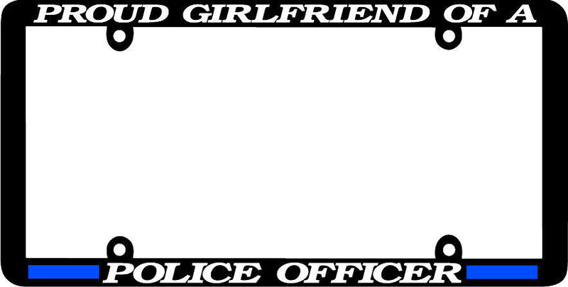Thin Frame PROUD GIRLFRIEND OF A POLICE OFFICER blue line License Plate Frame