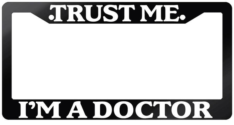 Glossy Black License Plate Frame TRUST ME I&