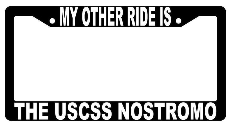 My Other Ride Is The USCSS Nostromo Black Plastic License Plate Frame Alien  Mod-GRAPH9856236-3423