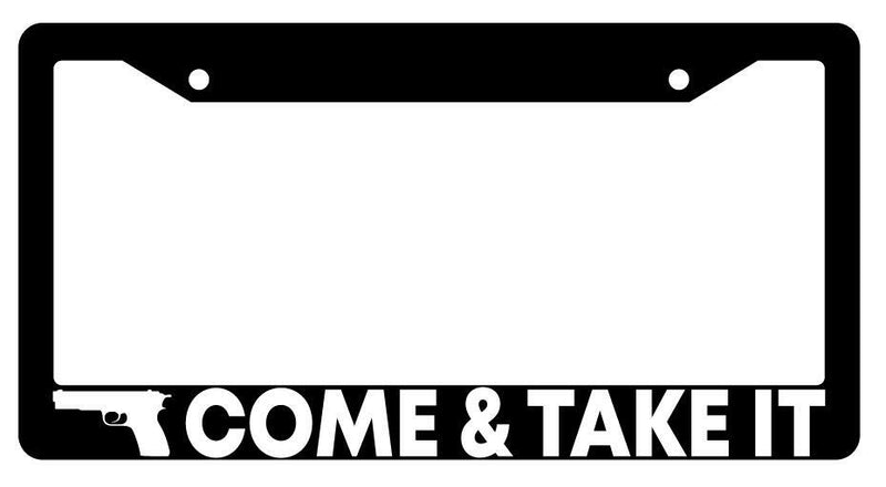 Come &amp; Take It Black Plastic License Plate Frame  Mod-GRAPH9856236-225