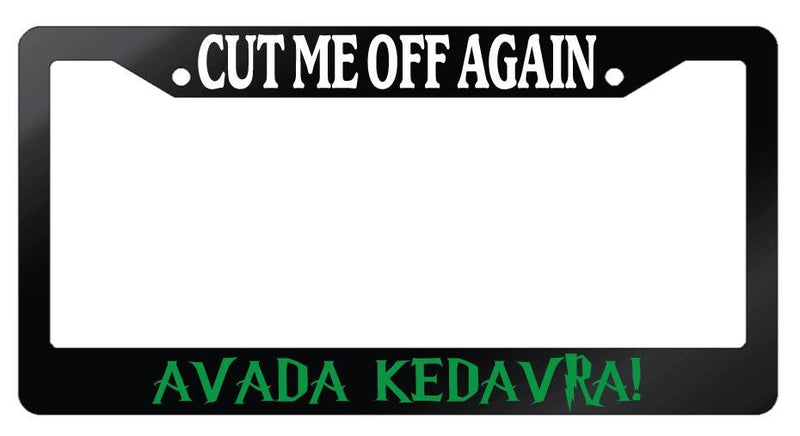 Glossy Black License Frame Cut Me Off Again Avada Kedavra For Harry Potter 15  Mod-GRAPH9856236-7322