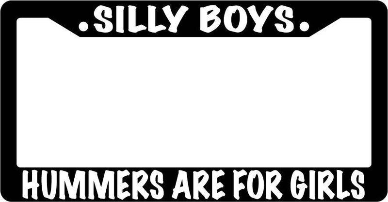 Black License Plate Frame Silly Boys Hummers Are For Girls(White) Auto Accessory  Mod-GRAPH9856236-3382
