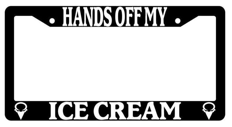 Hands Off My Ice Cream Black Plastic License Plate Frame  Mod-GRAPH9856236-3240