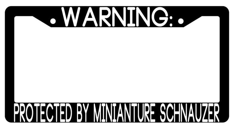 Warning Protected By Miniature Schnauzer Black Plastic License Plate Frame Auto  Mod-GRAPH9856236-3493