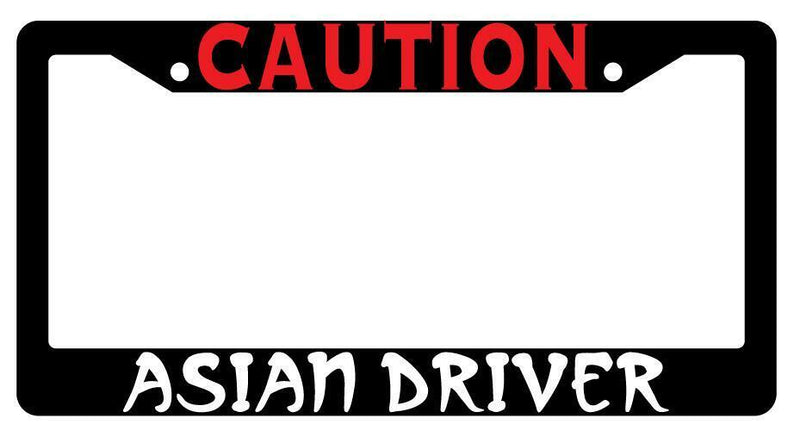 Caution Asian Driver Black Plastic License Plate Frame  Mod-GRAPH9856236-221