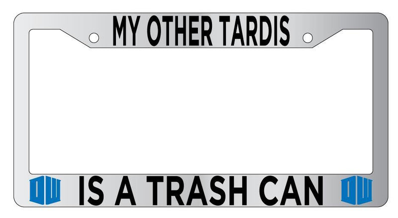 Chrome License Plate Frame Auto Accessory My Other Tardis is a Trash Can  Mod-GRAPH9856236-4324