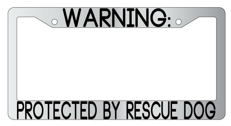 Warning Protected By Rescue Dog Chrome Metal License Plate Frame Auto  Mod-GRAPH9856236-9435
