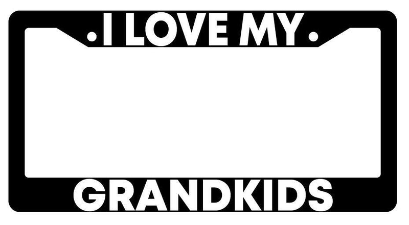 I Love My Grandkids Black Plastic License Plate Frame  Mod-GRAPH9856236-211