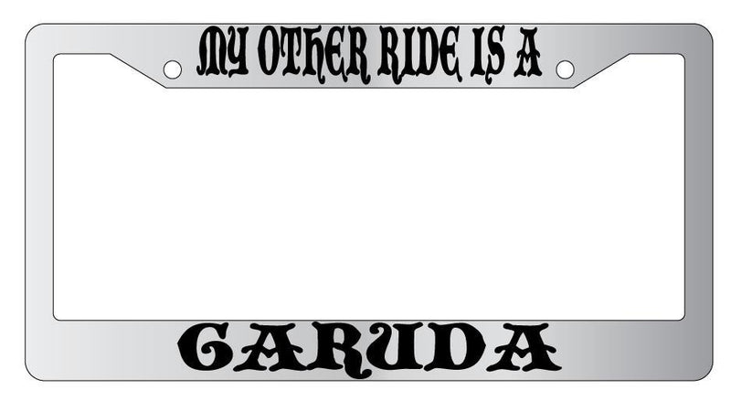 My Other Ride Is A Garuda Chrome License Plate Frame Fantasy  Mod-GRAPH9856236-4604
