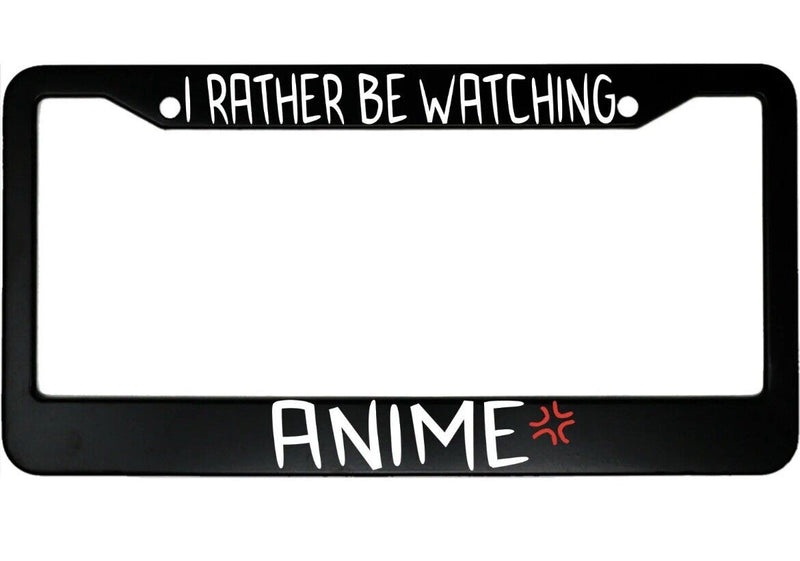 I Rather Be Watching Anime Variation 2 Aluminum Car License Plate Frame