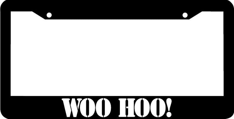 WOO HOO funny woo hoo! humorus License Plate Frame