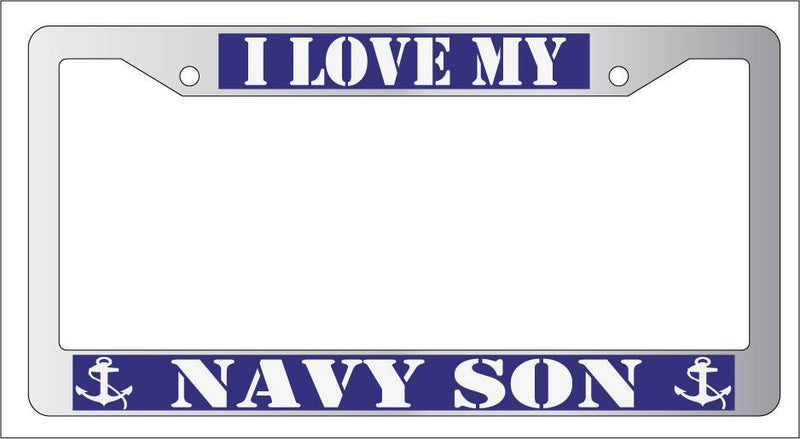 Chrome License Plate Frame I LOVE MY NAVY SON (BLUE) Auto Accessory 170  Mod-GRAPH9856236-6593