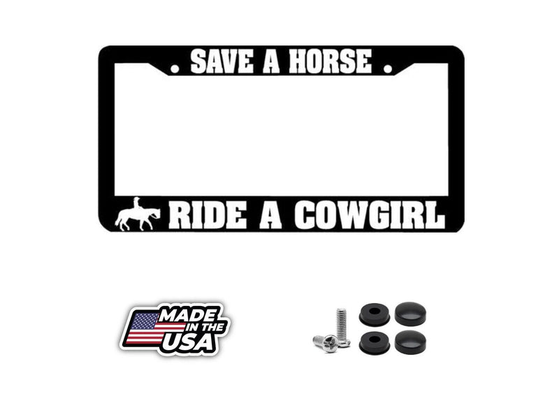 Save a HORSE Ride a COWGIRL License Plate Frame