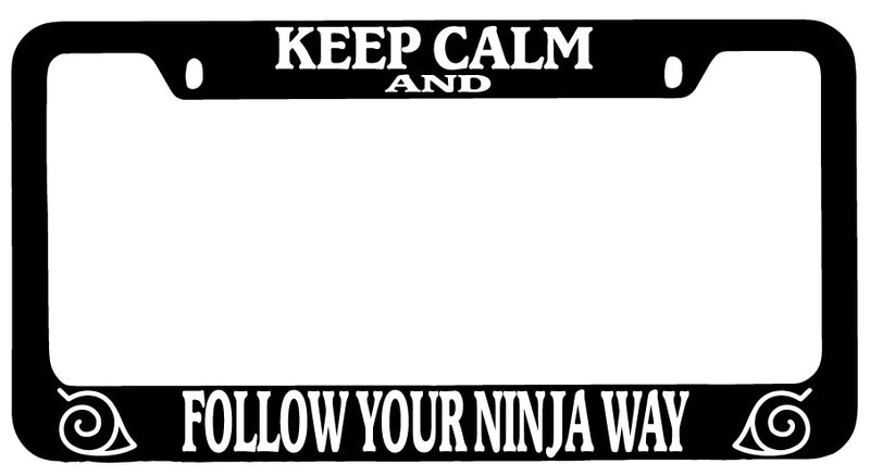 Black METAL License Plate Frame Keep Calm And Follow Your Ninja Way Auto Naruto  Mod-GRAPH9856236-8722