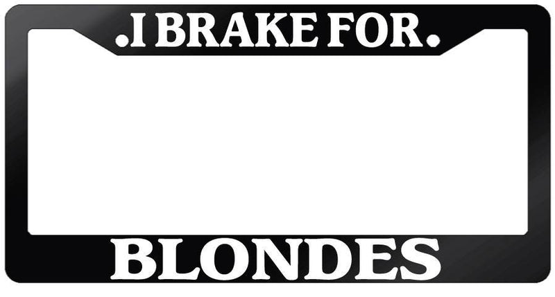 Glossy Black License Plate Frame I BRAKE FOR BLONDES Auto Accessory 894  Mod-GRAPH9856236-7487