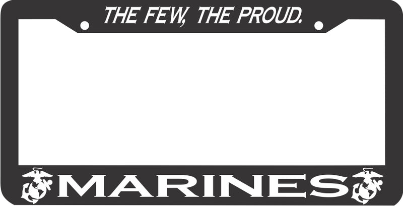 THE FEW THE PROUD MARINES License Plate Frame