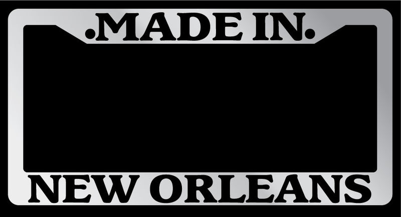 Chrome License Plate Frame "Made in New Orleans" Auto Accessory Novelty 2408  Mod-GRAPH9856236-1307