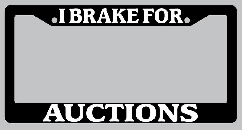 Black License Plate Frame "I Brake For Auctions" Auto Accessory 891  Mod-GRAPH9856236-994