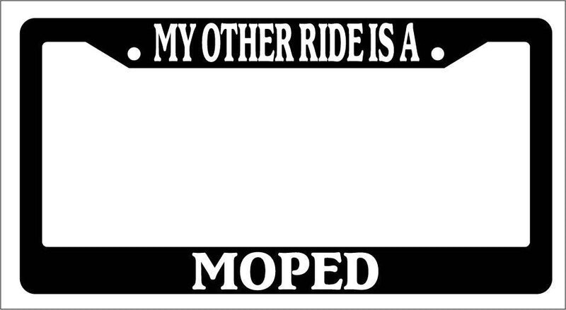Black License Plate Frame My Other Ride Is A Moped Auto Accessory Novelty  Mod-GRAPH9856236-3118