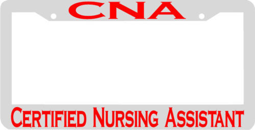 CNA CERTIFIED NURSING ASSISTANT License Plate Frame