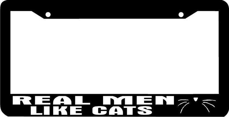 REAL MEN LIKE CATS funny kitty cat meow humor License Plate Frame