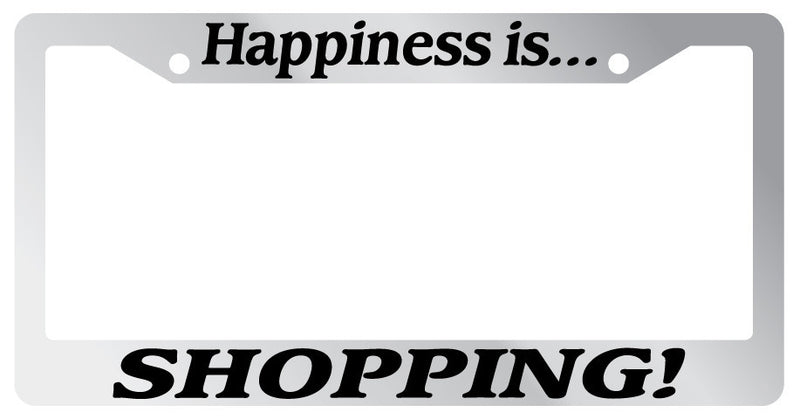 Chrome License plate frame Happiness is Shopping! 858  Mod-GRAPH9856236-1249