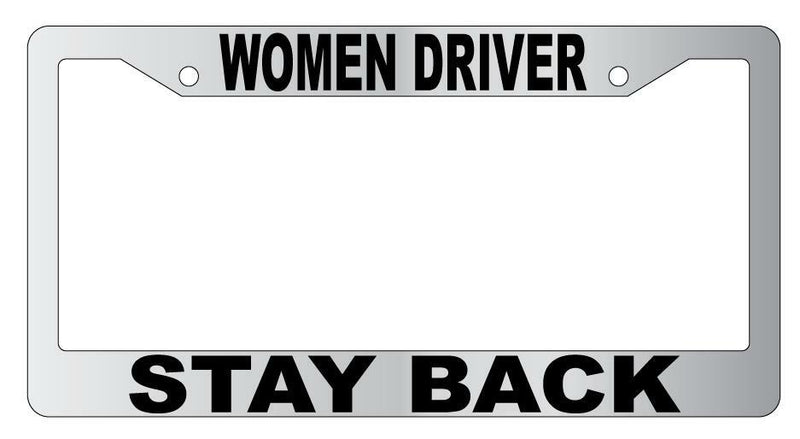 Women Driver Stay Back Chrome Plastic License Frame  Mod-GRAPH9856236-5096
