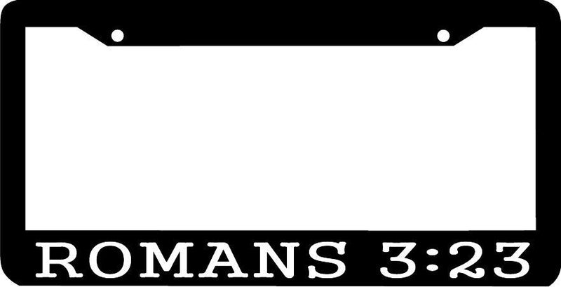 ROMANS 3:23 CHRISTIAN License Plate Frame