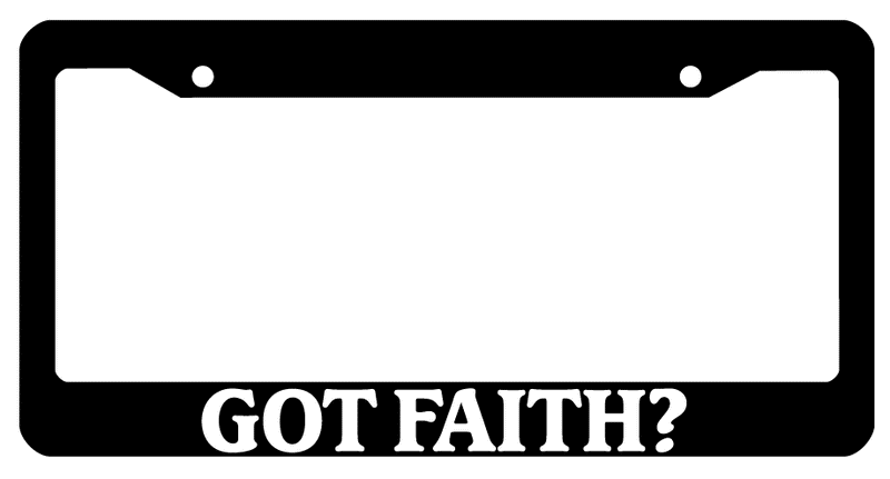 Black License Plate Frame Got Faith? Auto Accessory 795  Mod-GRAPH9856236-230